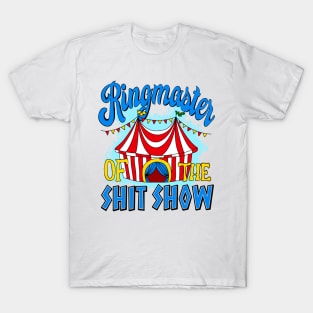 ringmaster of the shit show T-Shirt